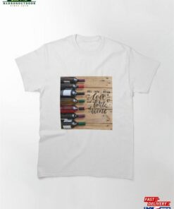 All You Need Is Love And A Bottle Of Wine Classic T-Shirt Hoodie