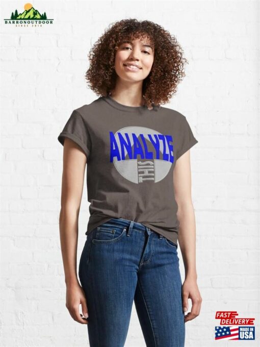 Analyze This Classic T-Shirt Unisex