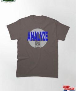 Analyze This Classic T-Shirt Unisex