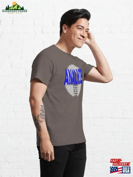 Analyze This Classic T-Shirt Unisex