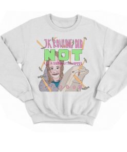 Jk Rowling Did Not Kill A Dolphin With A Hammer T-shirt 3 Jk Rowling Did Not Kill A Dolphin With A Hammer T shirt 4