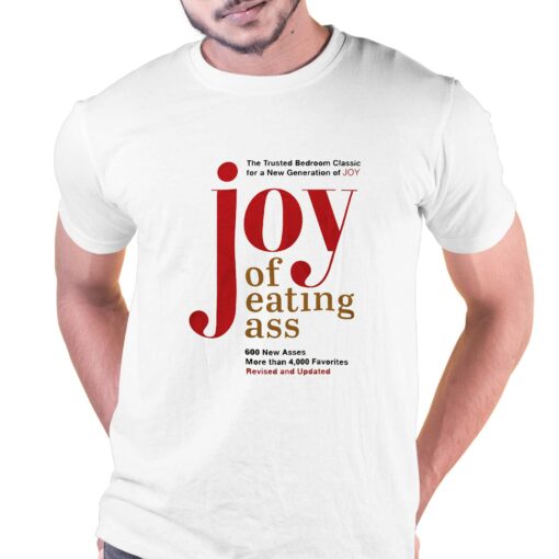 Joy Of Eating Ass T-shirt