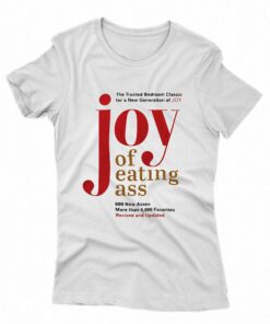 Joy Of Eating Ass T-shirt