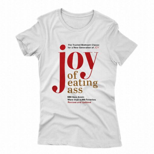 Joy Of Eating Ass T-shirt