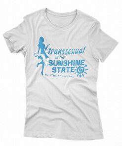 June Morning Transsexual In The Sunshine State By Tampa T-shirt