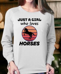 Just A Girl Who Loves Horses Vintage Shirt 3 Just A Girl Who Loves Horses Vintage Shirt 4