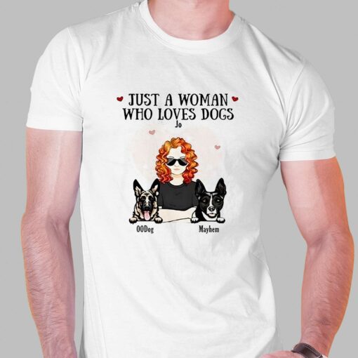 Just A Woman Who Loves Dog Jo 00dog Mayhem Custom Shirt