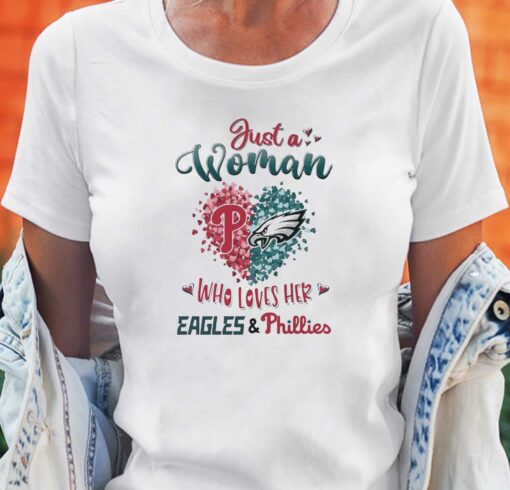 Just A Women Who Love Her Philadelphia Eagles And Phillies Shirt