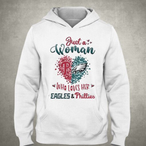 Just A Women Who Love Her Philadelphia Eagles And Phillies Shirt