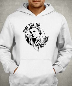 Just The Tip I Promise Shirt 3
