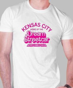 Kansas City Home Of The Dream Streetcar Shirt