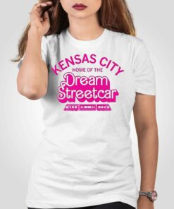 Kansas City Home Of The Dream Streetcar Shirt