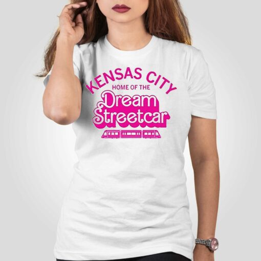 Kansas City Home Of The Dream Streetcar Shirt