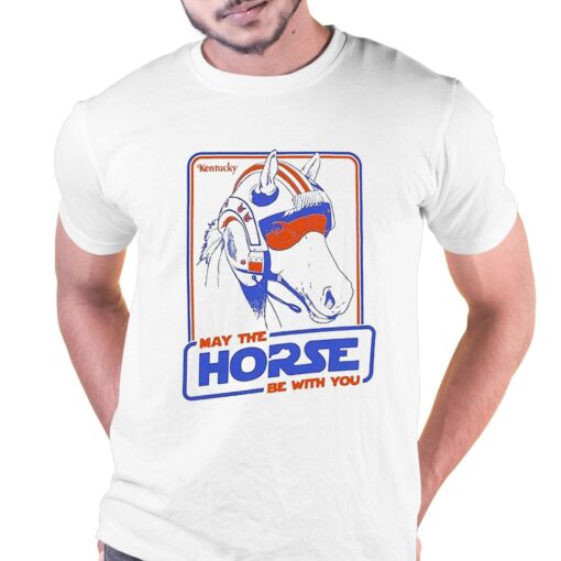 Kentucky May The Horse Be With You Shirt