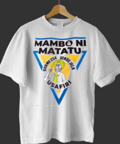 Kenyan Man Tiktok William Rutos Mambo Ni Matatu T-shirt Kenyan Man Tiktok William Rutos Mambo Ni Matatu T-shirt