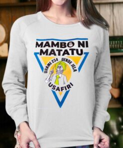 Kenyan Man Tiktok William Rutos Mambo Ni Matatu T shirt 4