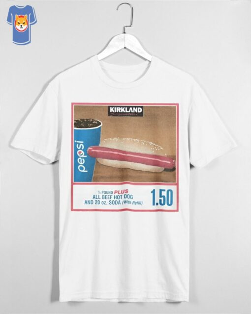 Kirkland If You Raise The Price Of The F Hot Dog T-shirt