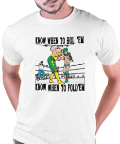 Know When To Hold’em Know When To Fold’em Shirt Know When To Hold’em Know When To Fold’em Shirt