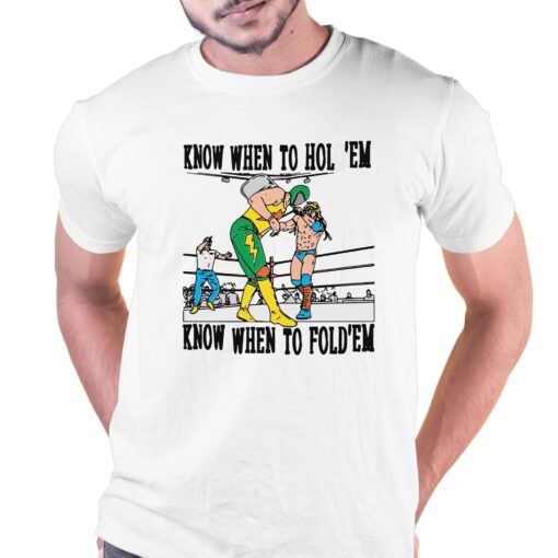 Know When To Hold’em Know When To Fold’em Shirt