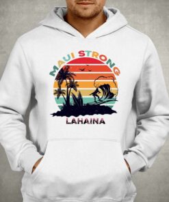 Lahaina Maui Strong Shirt 2 Lahaina Maui Strong Shirt 3