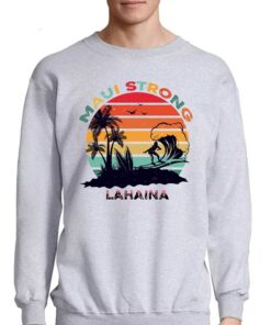 Lahaina Maui Strong Shirt 3 Lahaina Maui Strong Shirt 4