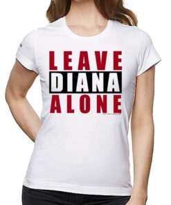 Leave Diana Alone T-shirt