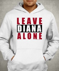 Leave Diana Alone T shirt 3