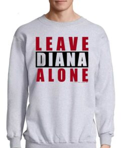 Leave Diana Alone T shirt 4