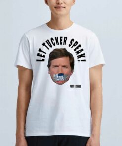 Let Tucker Speak Fake News Shirt Let Tucker Speak Fake News Shirt