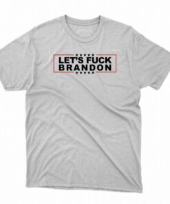 Lets Fuck Brandon Funny Shirt Lets Fuck Brandon Funny Shirt