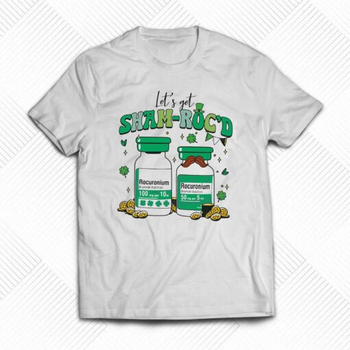 Lets Get Shamrocd St Patrick Day Nurse Shirt