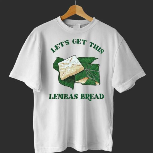 Let’s Get This Lembas Bread Shirt