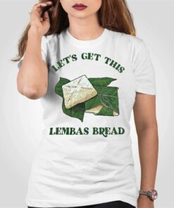 Let’s Get This Lembas Bread Shirt