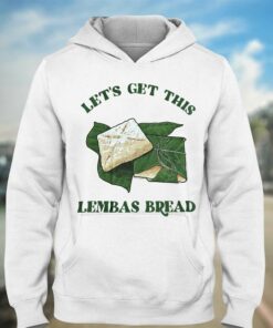 Let's Get This Lembas Bread Shirt 2 Lets Get This Lembas Bread Shirt 3
