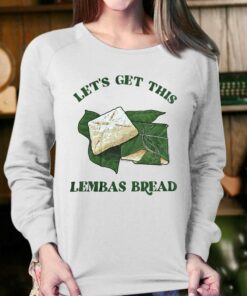Let's Get This Lembas Bread Shirt 3 Lets Get This Lembas Bread Shirt 4