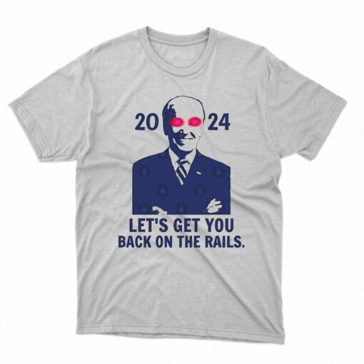 Lets Get You Back On The Rails Dark Biden 2024 Shirt