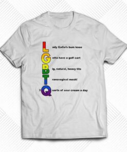 Lgbtq Lady Gaga’s Bum Knee T-shirt Lgbtq Lady Gaga’s Bum Knee T-shirt