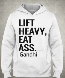 Life Heavy Eat Ass Gandhi Shirt 3