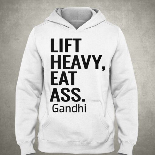 Life Heavy Eat Ass Gandhi Shirt