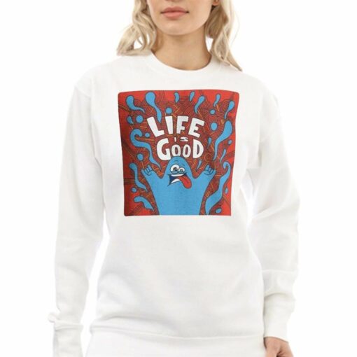 Life Is Good Funny Collection Desigh Tee Off T-shirt Sweatshirt