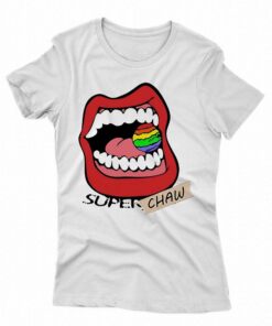 Lips Super Chaw Shirt