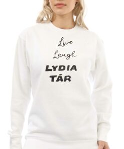 Live Laugh Lydia Tar Shirt 3 Live Laugh Lydia Tar Shirt 4