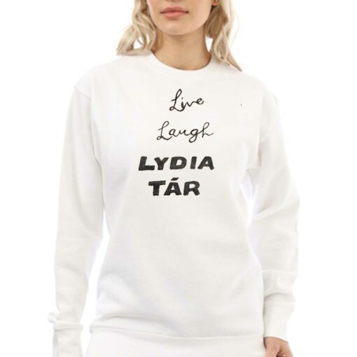 Live Laugh Lydia Tar Shirt