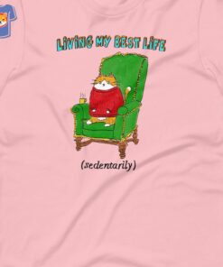 Living My Best Life Unisex T-shirt Living My Best Life Unisex T-shirt