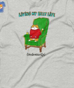 Living My Best Life Unisex T-shirt Living My Best Life Unisex T-shirt