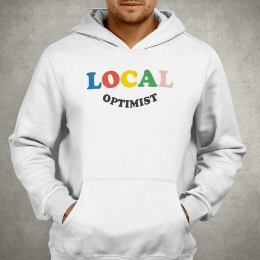 Local Optimist Sweatshirt Hoodie