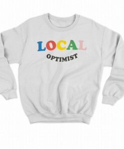 Local Optimist Sweatshirt Hoodie 3 Local Optimist Sweatshirt Hoodie 4