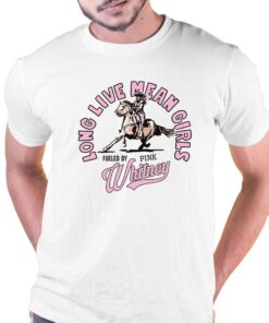 Long Live Mean Girls Whitney Shirt Long Live Mean Girls Whitney Shirt