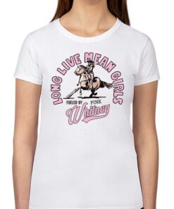 Long Live Mean Girls Whitney Shirt Long Live Mean Girls Whitney Shirt