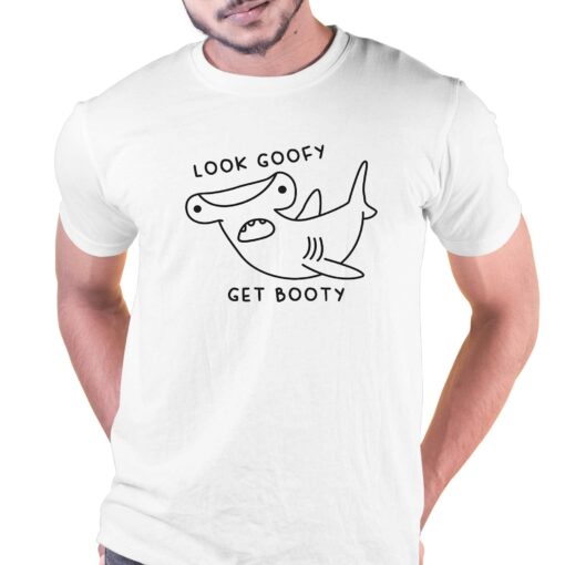 Look Goofy Get Booty Shirt